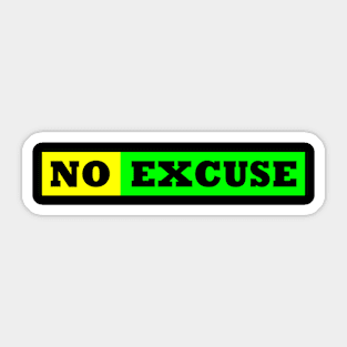 NO EXCUSE Sticker